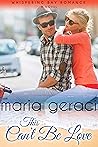 This Can't Be Love (Whispering Bay Romance, #5)