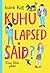 Kuhu lapsed said?