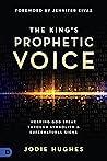 The King's Prophetic Voice: Hearing God Speak Through Symbolism and Supernatural Signs