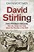 David Stirling: The Phoney Major: The Life, Times and Truth about the Founder of the SAS