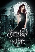 Seized by Magic