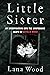 Little Sister: My Investigation into the Mysterious Death of Natalie Wood – A Hollywood Exposé Revealing Suppressed Secrets and Tragic Truth