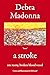 a stroke by Debra Madonna