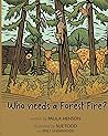Who Needs a Forest Fire? by Paula Henson