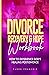 Divorce Recovery & Hope Work book: HOW TO EXPERIENCE GOD’S HEALING POST - DIVORCE
