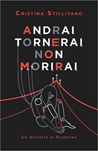 Andrai Tornerai Non Morirai (Le inchieste di Clodoveo #3)