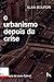 O urbanismo depois da crise