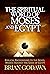 The Spiritual World of Moses and Egypt: Biblical Background to the Novel Moses: Against the Gods of Egypt (Chronicles of the Watchers)