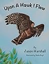 Upon a Hawk I Flew