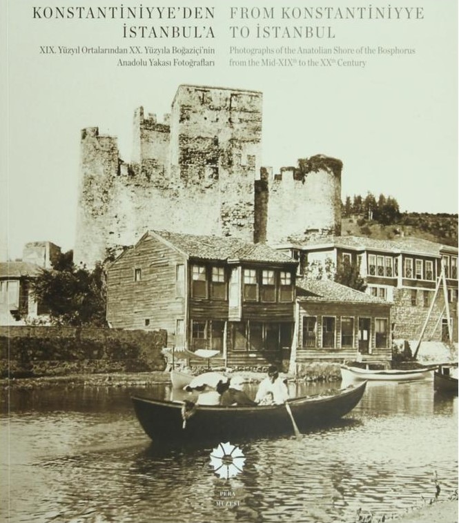 Konstantiniyye'den İstanbul'a XIX. Yüzyıl Ortalarından XX. Yüzyıla Boğaziçi'nin Anadolu Yakası Fotoğrafları