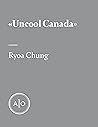 «Uncool Canada»: ou comment les conservateurs dilapident le capital de sympathie du pays (French Edition)