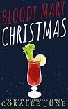 Bloody Mary Christmas by Coralee June
