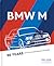 BMW M: 50 Years of the Ulti...