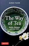 The Way of Tea: Health, Harmony, and Inner Calm