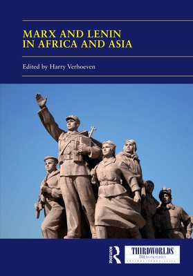 Marx and Lenin in Africa and Asia: Socialism(s) and Socialist Legacies (ThirdWorlds)