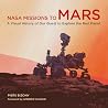 NASA Missions to Mars: A Visual History of Our Quest to Explore the Red Planet NASA Missions to Mars: A Visual History of Our Quest to Explore the Red Planet