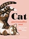 The Cat Purrsonality Test: What Our Feline Friends Are Really Thinking The Cat Purrsonality Test: What Our Feline Friends Are Really Thinking