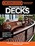 Black & Decker The Complete Guide to Decks 7th Edition: Featuring the latest tools, skills, designs, materials & codes