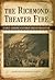 The Richmond Theater Fire: ...