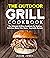 The Outdoor Grill Cookbook:...