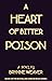 A Heart Of Bitter Poison