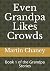 Even Grandpa Likes Crowds: ...