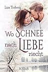wo schnee nach Liebe riecht by Lisa Torberg