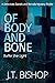 Of Body and Bone (Book Three in the Detectives Daniels and Remalla Series)