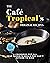 The Café Tropical's Origina...