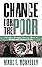 Change for the Poor: A Guide to Restoring Lives with Those in Material and Relational Poverty