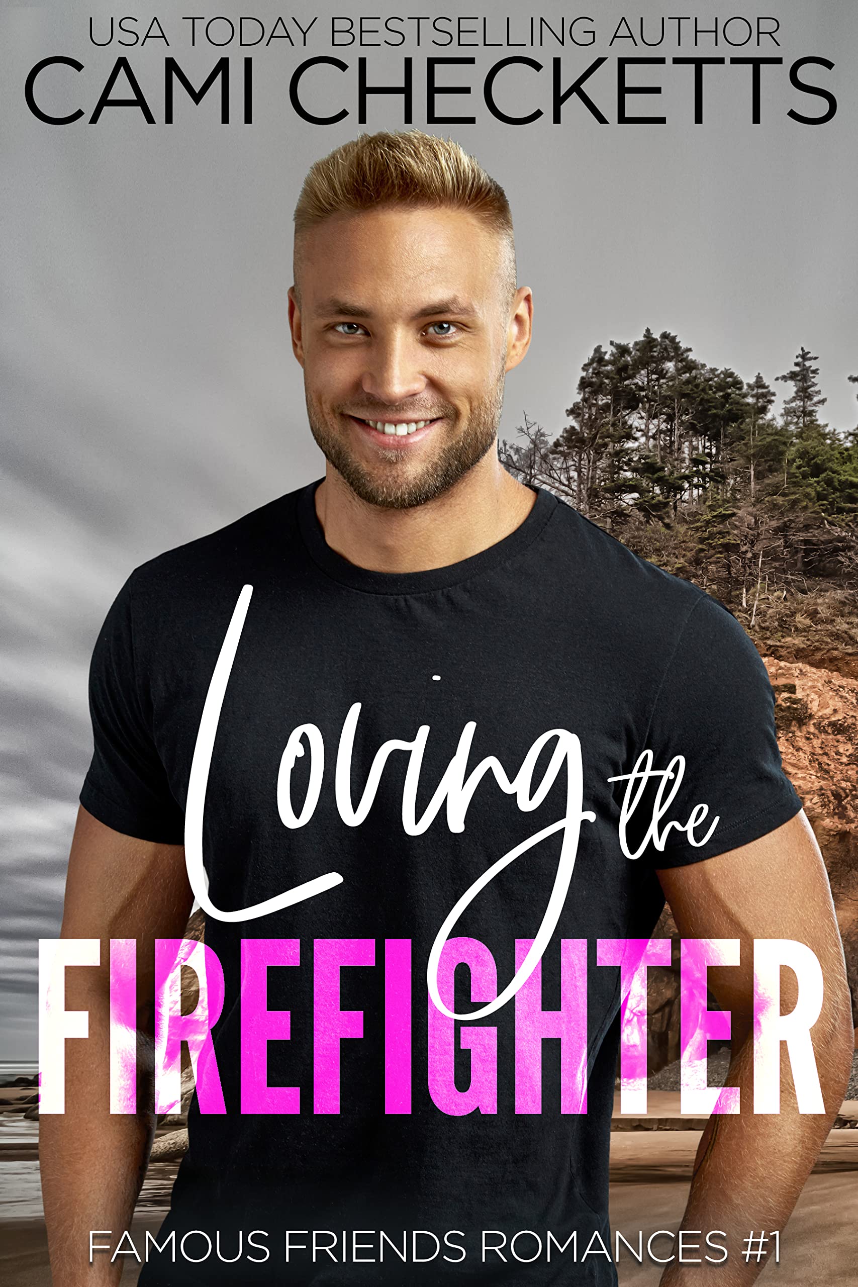 Loving the Firefighter (Famous Friends Romances #1)