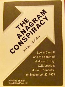 The Anagram Conspiracy: Lewis Carroll and the Death of Aldous Huxley, C.S. Lewis & John F. Kennedy on November 22, 1963 (Paperback)