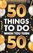 50 Things To Do When You Tu...
