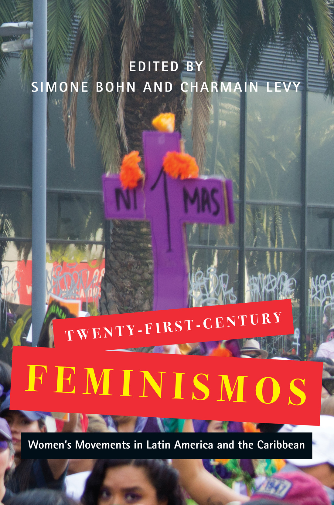 Twenty-First-Century Feminismos: Women's Movements in Latin America and the Caribbean (McGill-Queen's Studies in Gender, Sexuality, and Social Justice in the Global South, 4) (Volume 4)