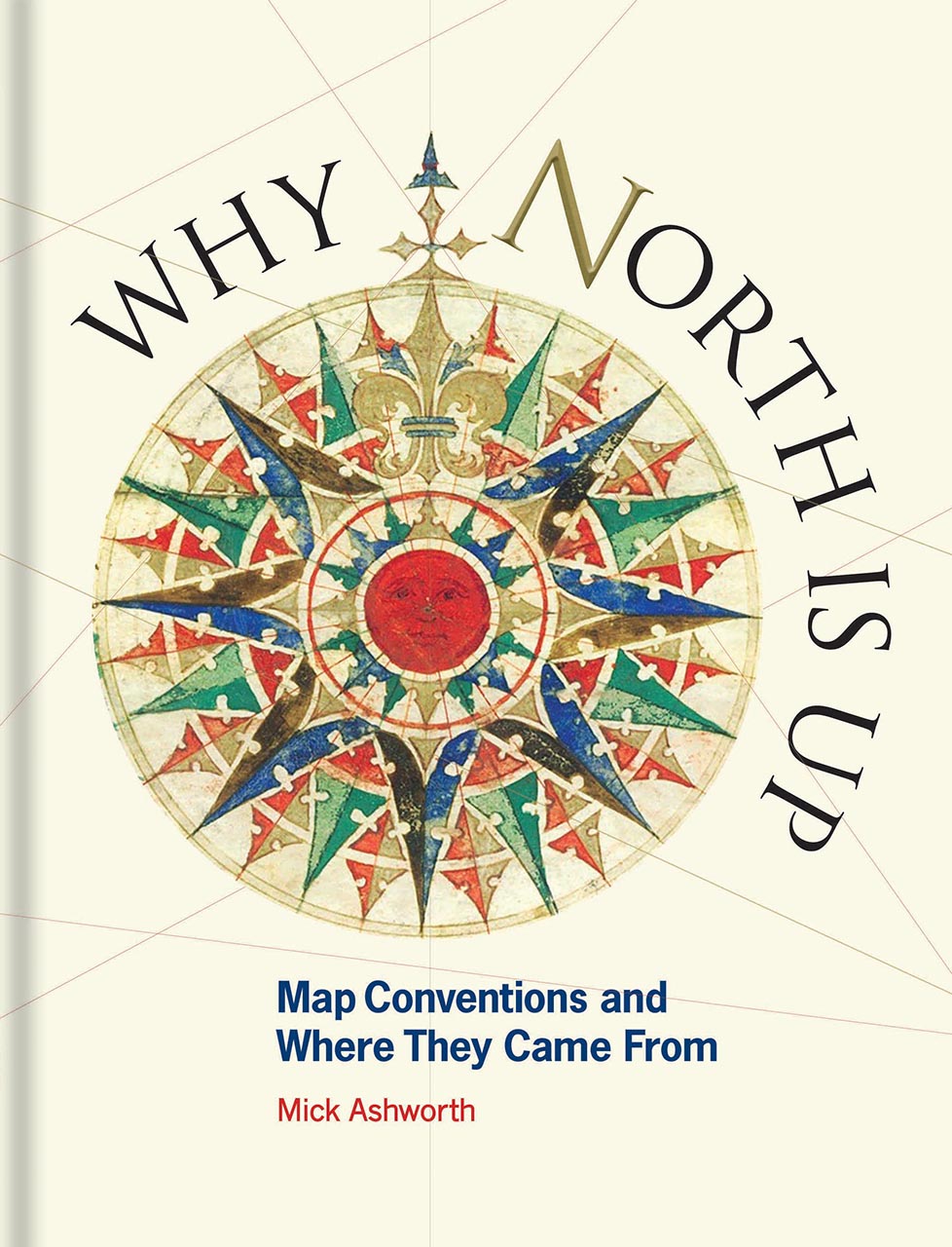 Why North Is Up: Map Conventions and Where They Came From (Hardcover)
