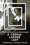 A Liberal-Labour Lady: The Times and Life of Mary Ellen Spear Smith