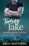 Taming Jake (The MacDonald Brothers, #3)