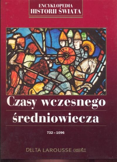 Czasy Wczesnego Średniowiecza 732-1096. (Hardcover)