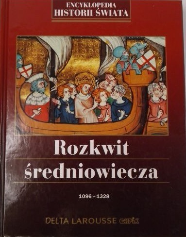 Rozkwit średniowiecza 1096-1328 (Hardcover)