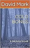 COLD BONES: A McA...