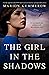 The Girl in the Shadows (Ma...