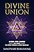 Divine Union : Wisdom From ...