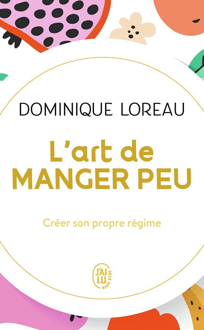 L'art de manger peu: Créer son propre régime (Pocket Book)