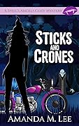 Sticks and Crones