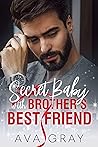 Secret Baby with Brother's Best Friend (Alpha Billionaire #1)