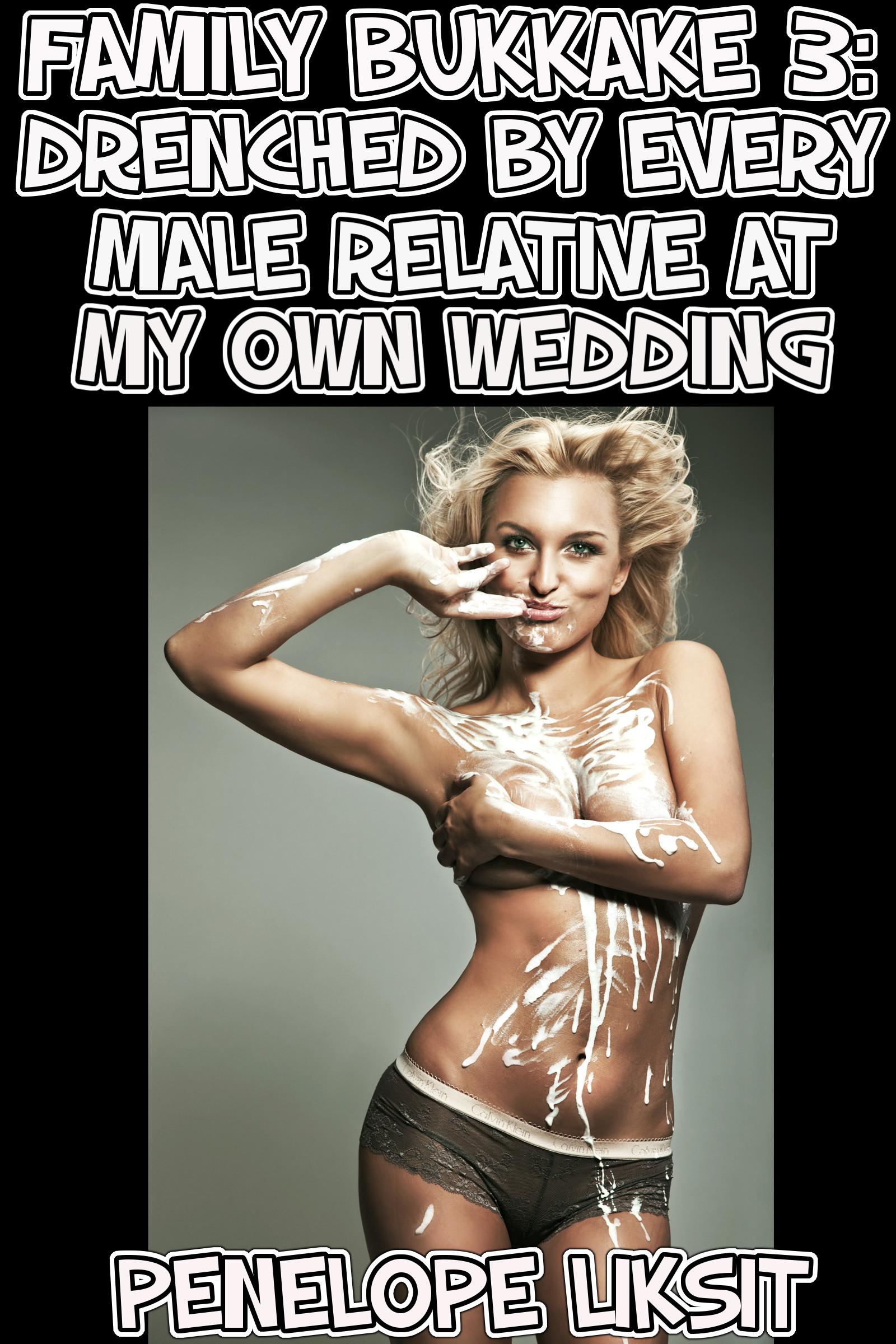 Drenched by Every Male Relative at My Own Wedding (ebook)