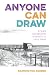 Anyone Can Draw: Create Sensational Artworks in Easy Steps