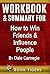 WORKBOOK and SUMMARY for How to Win Friends and Influence People by Dale Carnegie