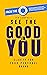 See the Good in You: Findin...
