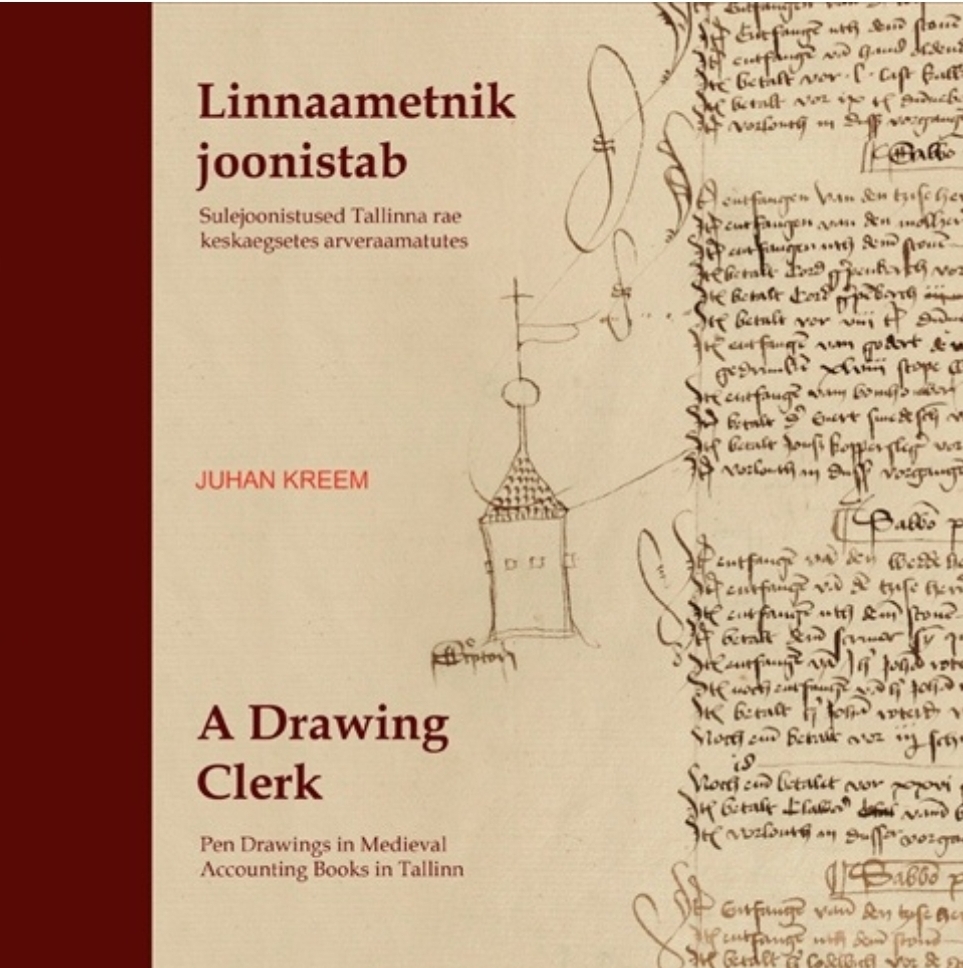 Linnaametnik joonistab : sulejoonistused Tallinna rae keskaegsetes arveraamatutes